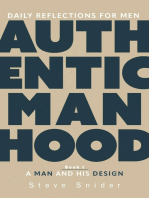 Authentic Manhood: Daily Reflections for Men. Book 1, A Man and His Design