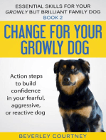 Change for Your Growly Dog!: Essential Skills for your Growly but Brilliant Family Dog, #2