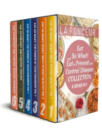 Eat So What! and Eat to Prevent and Control Disease Collection (6 Books in 1)