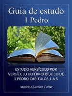 Guia de estudo: 1 Pedro: Estudo versículo por versículo do livro bíblico de 1 Pedro, capítulos 1 a 5