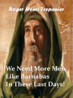 We Need More Men Like Barnabas In These Last Days!