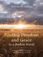 Finding Freedom and Grace in a Broken World: A Journey in the Purposes and Providence of God