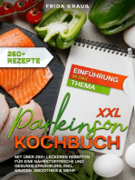 XXL Parkinson Kochbuch: Mit über 250+ leckeren Rezepten für eine nährstoffreiche und gesunde Ernährung. Inkl. Saucen, Smoothies & mehr