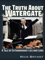The Truth About Watergate: A Tale of Extraordinary Lies &amp; Liars