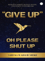 "Give up," Oh please, Shut up