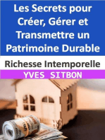 Richesse Intemporelle : Les Secrets pour Créer, Gérer et Transmettre un Patrimoine Durable