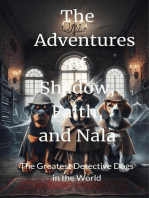 The Adventures of Shadow, Faith, and Nala: The Greatest Detective Dogs in the World