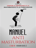 MANUEL ANTI MASTURBATION: Vaincre la Dépendance à la Masturbation et à la Pornographie