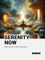 Serenity Now: Embracing Calm Through Meditation: A Beginner's Guide to Finding Peace in a Hectic World