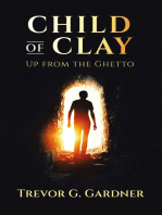 CHILD OF CLAY: Up from the Ghetto