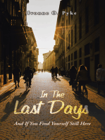 In The Last Days: And If You Find Yourself Still Here