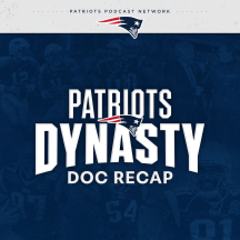 Patriots Dynasty Doc Recap