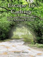 Escape To Cadrius: Life and Philosophy in a Distant Future