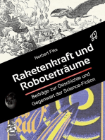 Raketenkraft und Roboterträume: Beiträge zur Geschichte und Gegenwart der Science-Fiction