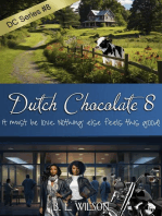 Dutch Chocolate 8: It Must Be Love. Nothing Else Feels This Good!