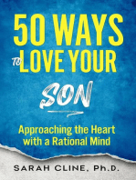 50 Ways To Love Your Son: Approaching the Heart With a Rational Mind