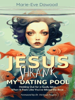 Jesus Shrank My Dating Pool: Holding Out for a Godly Man When It Feels Like You've Missed the Boat