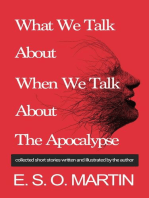 What We Talk About When We Talk About The Apocalypse: Collected Short Stories Written and Illustrated by E. S. O. Martin