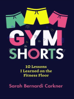 Gym Shorts: 10 Lessons I Learned on the Fitness Floor