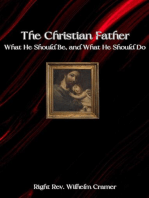 The Christian Father: What He Should Be, and What He Should Do