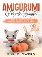 Amigurumi Made Simple: A Step-By-Step Guide for Trendy Crochet Creations