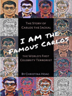 I Am the Famous Carlos: A Novel based on the Life of Carlos the Jackal, the World's First Celebrity Terrorist
