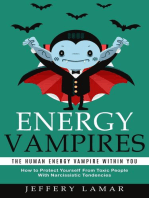 Energy Vampires: The Human Energy Vampire Within You (How to Protect Yourself From Toxic People With Narcissistic Tendencies)