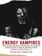 Energy Vampires: How to Push Negative People Out of Your Life (Managing Stress & Negative Thoughts in Your Personal & Professional Life)