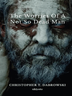 The Worries of a Not So Dead Man