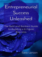 Entrepreneurial Success Unleashed: The Bald and Bonkers Guide to Building a 6-Figure Business