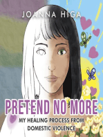 Pretend No More: My Healing Process From Domestic Violence