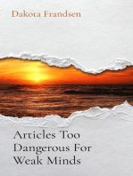 Articles Too Dangerous For Weak Minds