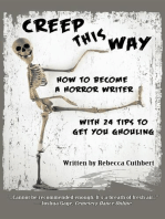 Creep This Way: How to Become a Horror Writer With 24 Tips to Get You Ghouling