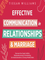 Effective Communication In Relationships & Marriage: Overcome Your Couple Conflicts, Relationship Anxiety & Overthinking, Set Healthy Boundaries & Develop Mindful Habits