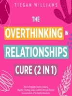 The Overthinking In Relationships Cure (2 in 1): How To Overcome Anxiety, Jealousy, Negative Thinking, Couple Conflicts, Develop Effective Communication & Set Healthy Boundaries