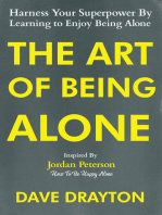 The Art of Being Alone: Harness Your Superpower By Learning to Enjoy Being Alone Inspired By Jordan Peterson