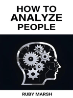 HOW TO ANALYZE PEOPLE: Unlocking the Secrets to Understanding Human Behavior and Mastering Social Dynamics (2024)