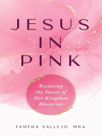 Jesus in Pink: Restoring the Power of Her Kingdom Blueprint