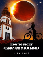 How to Fight Darkness with Light