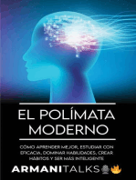El Polímata Moderno: Cómo aprender mejor, estudiar con eficacia, dominar habilidades, crear hábitos y ser más inteligente (Spanish Edition)