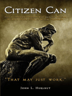 Citizen Can: Just a concern person who believes we can attain a higher level of mutual existence