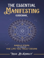 The Essential Manifesting Guidebook: Simple Steps to Create the Life You Truly Desire