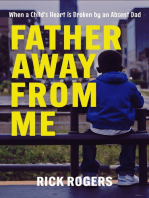 Father Away From Me: When a Child's Heart is Broken by an Absent Dad: 2nd Edition