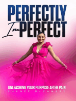 Perfectly Imperfect: Unleashing Your Purpose after Pain