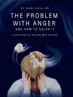 The Problem with Anger: And How to Solve It
