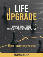 Life Upgrade: Simple Strategies for Daily Self-Development A Guide to Easy Life Revolution