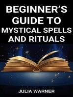 BEGINNER'S GUIDE TO MYSTICAL SPELLS AND RITUALS: A Step-by-Step Journey into Mystical Spells and Ritual (2024)
