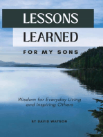 Lessons Learned for my Sons: Wisdom for Everyday Living and Inspiring Others