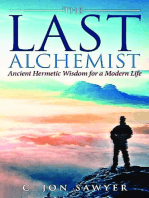 The Last Alchemist: Ancient Hermetic Wisdom  for a Modern Life