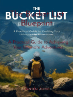 The Bucket List Blueprint: A Practical Guide to Achieving Your Ultimate Adventures